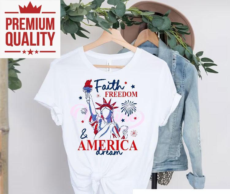 Faith Freedom And America Dream 4th Of July Christian Quote Shirt 4 Faith Freedom And America Dream Th Of July Christian Quote Tshirt