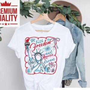 Faith Freedom And America Dream Christian Th Of July Tshirt