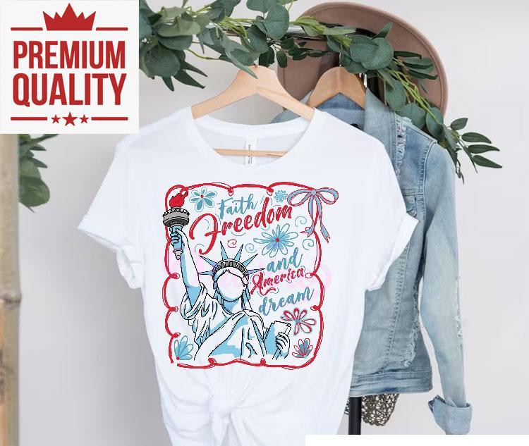 Faith Freedom And America Dream Christian 4th Of July Shirt 4 Faith Freedom And America Dream Christian Th Of July Tshirt