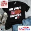 Nfl Draft The Pick Is In Chicago Bears Shirt