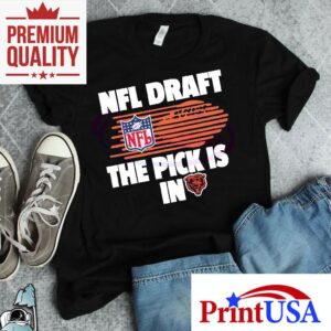 Nfl Draft The Pick Is In Chicago Bears Shirt