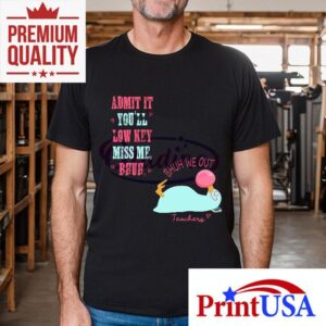 Bruh We Out Funny Teacher Admit It Youll Miss Me Tshirt