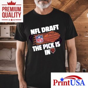 Nfl Draft The Pick Is In Chicago Bears Shirt