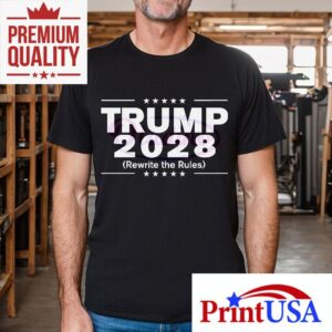 Trump 2028 Rewrite The Rules Shirt