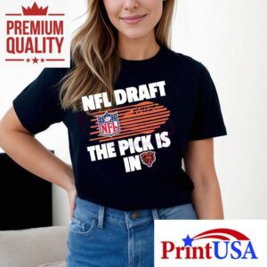 Nfl Draft The Pick Is In Chicago Bears Tshirt