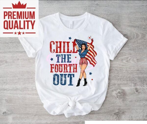 Chill The Fourth Out Snarky Retro Cowgirl Vibes For 4th Of July Shirt
