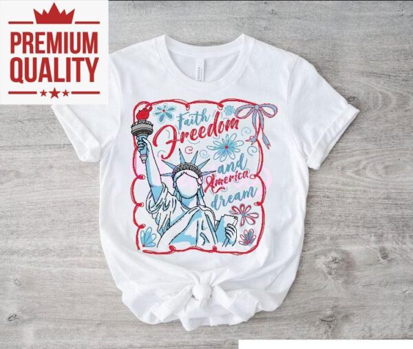 Faith Freedom And America Dream Christian 4th Of July Shirt