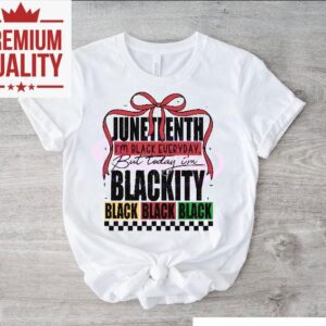 Junenth Im Black Everyday But Today Im Blackity Black Tshirt