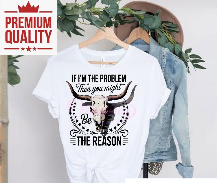 Retro Cowgirl Skull Design If Im The Issue Tshirt 4 Retro Cowgirl Skull Design If Im The Issue T Tshirt
