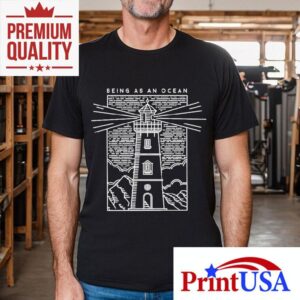 Being As An Ocean Lighthouse Tshirt