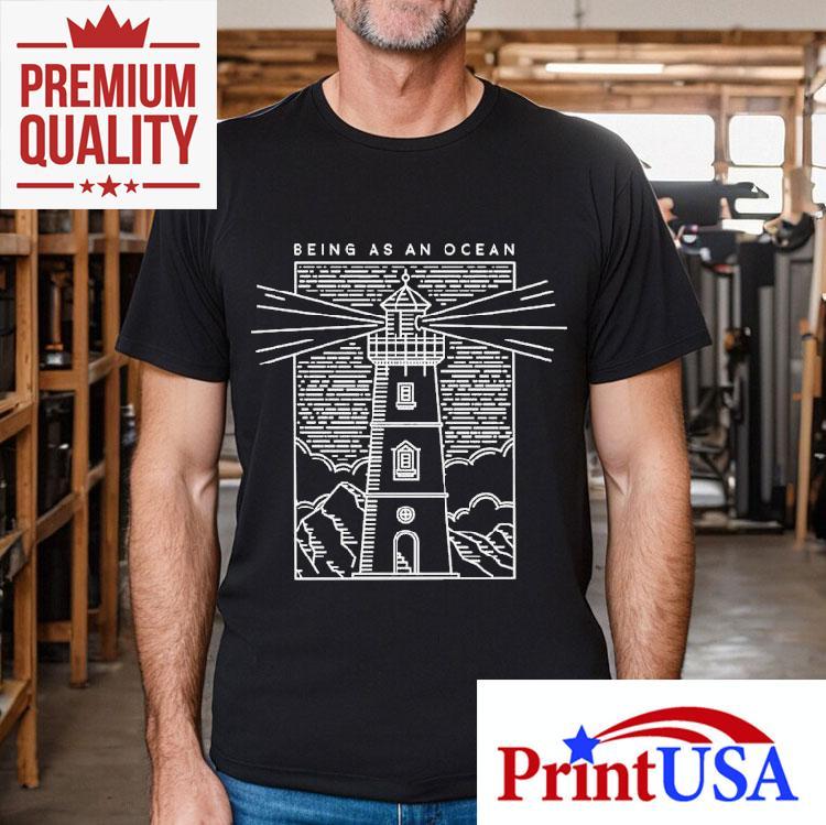 Being As An Ocean Lighthouse Shirt 4 Being As An Ocean Lighthouse Tshirt