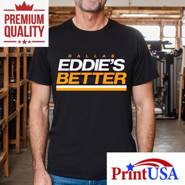 Dallas Baseball Eddie Belfour Eddies Better Shirt