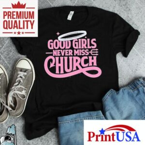 Eric Church Good Girls Never Miss Church Tshirt