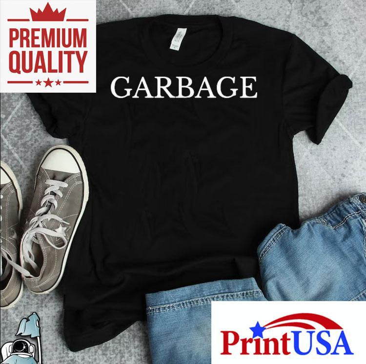 Garbage Maga Shirt 4 Garbage Maga Tshirt