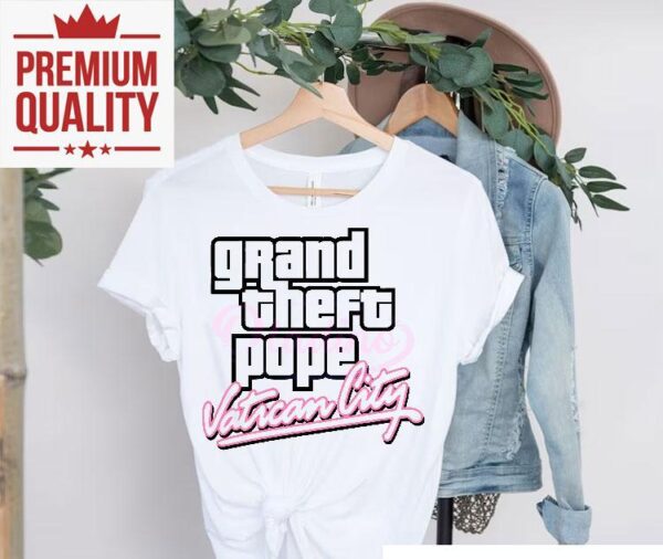Grand Theft Pope Vatican City Shirt