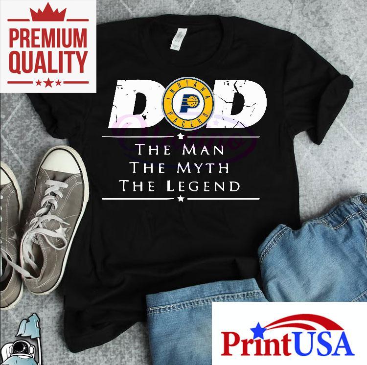 Indiana Pacers Basketball Dad The Man The Myth The Legend Shirt 4 Indiana Pacers Basketball Dad The Man The Myth The Legend Tshirt