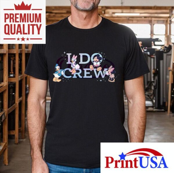 Mickey And Friends I Do Crew Wedding Party Shirt