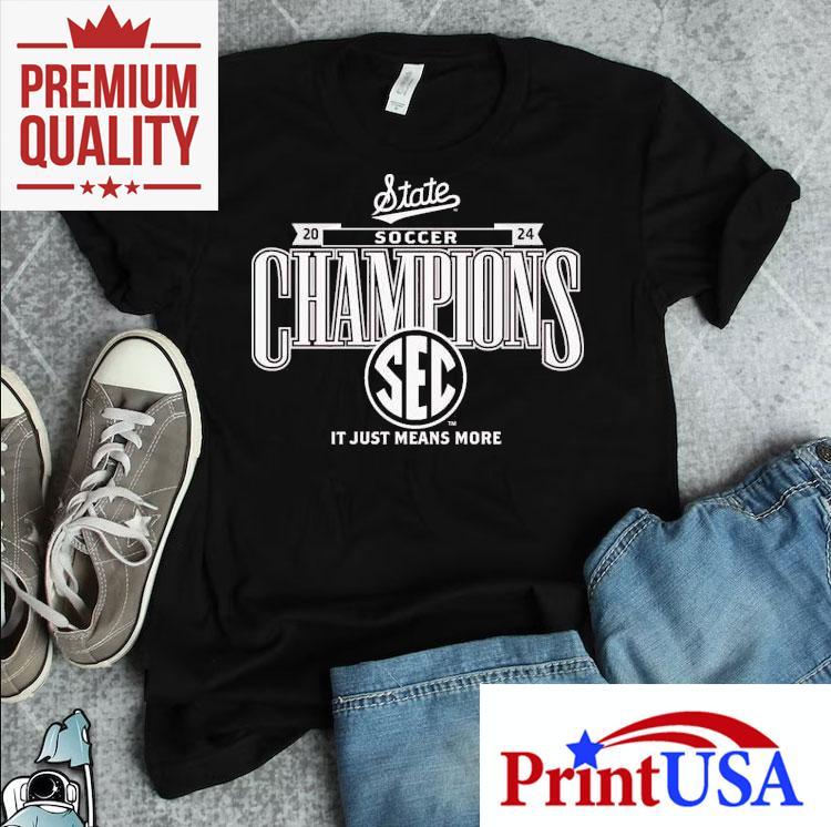 Mississippi State Bulldogs 2024 Sec Women's Soccer Champions It Just Means More Regular Season Shirt 4 Mississippi State Bulldogs Sec Women S Soccer Champions It Just Means More Regular Season Tshirt