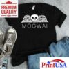 Mogwai Hardcore Will Never Die Shirt