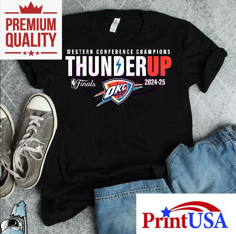 Oklahoma City Thunder 2025 Western Conference Champions Thunder Up Finals 4 Oklahoma City Thunder Western Conference Champions Thunder Up Finals Tshirt