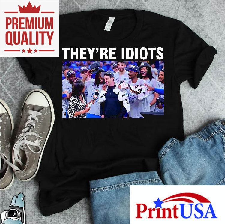 Theyre Idiots Meme Okc Basketball Champions 2025 Shirt 4 Theyre Idiots Meme Okc Basketball Champions Tshirt