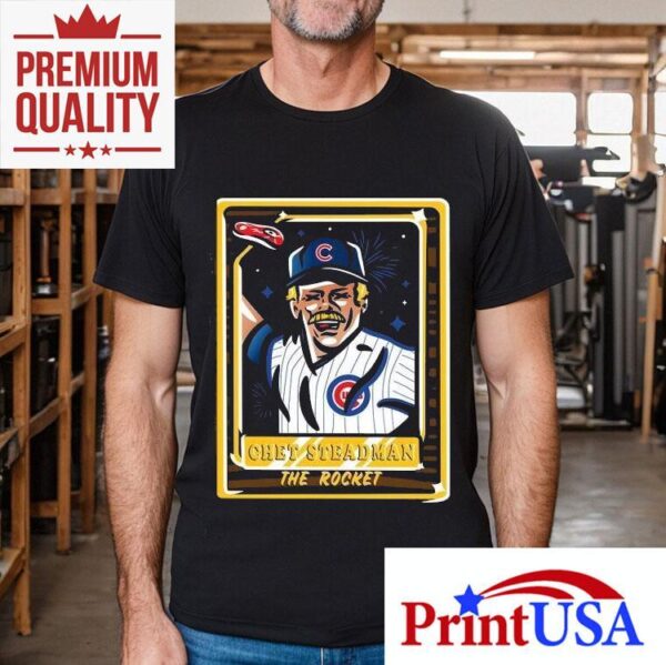Chet Steadman Chicago Cubs Baseball The Rocket Shirt