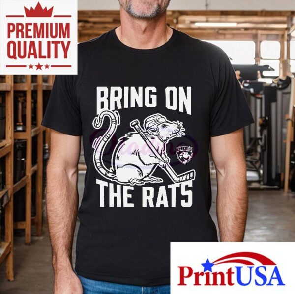 Florida Panthers Bring On The Rats Nhl Playoffs 2025 Shirt