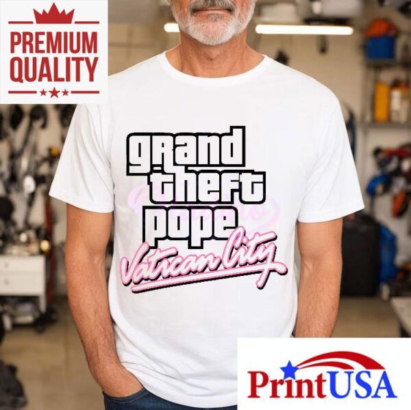 Grand Theft Pope Vatican City Shirt