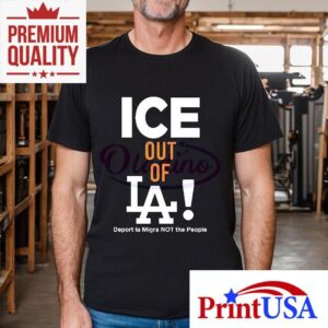 Ice Out Of La Deport La Migra Protest Statemen Tshirt