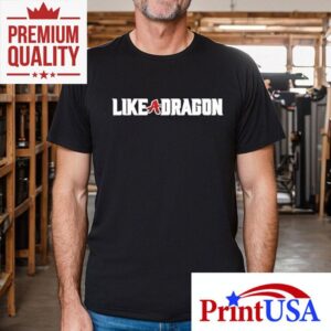 Like A Dragon Tshirt