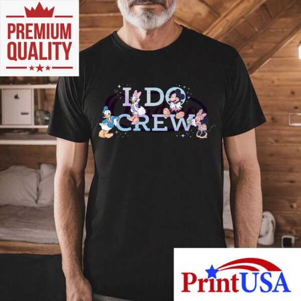 Mickey And Friends I Do Crew Wedding Party Shirt