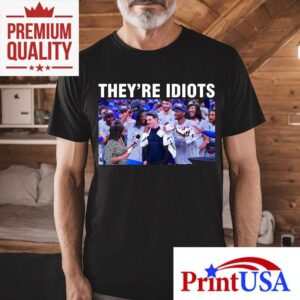 Theyre Idiots Meme Okc Basketball Champions Tshirt