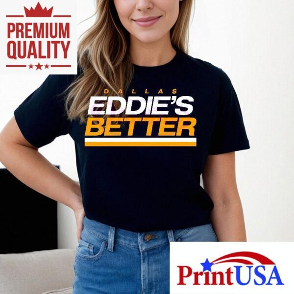 Dallas Baseball Eddie Belfour Eddies Better Shirt