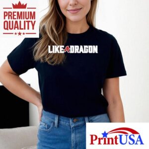 Like A Dragon Tshirt