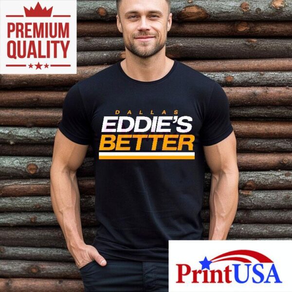 Dallas Baseball Eddie Belfour Eddies Better Shirt